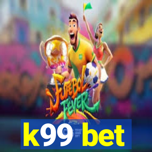 k99 bet